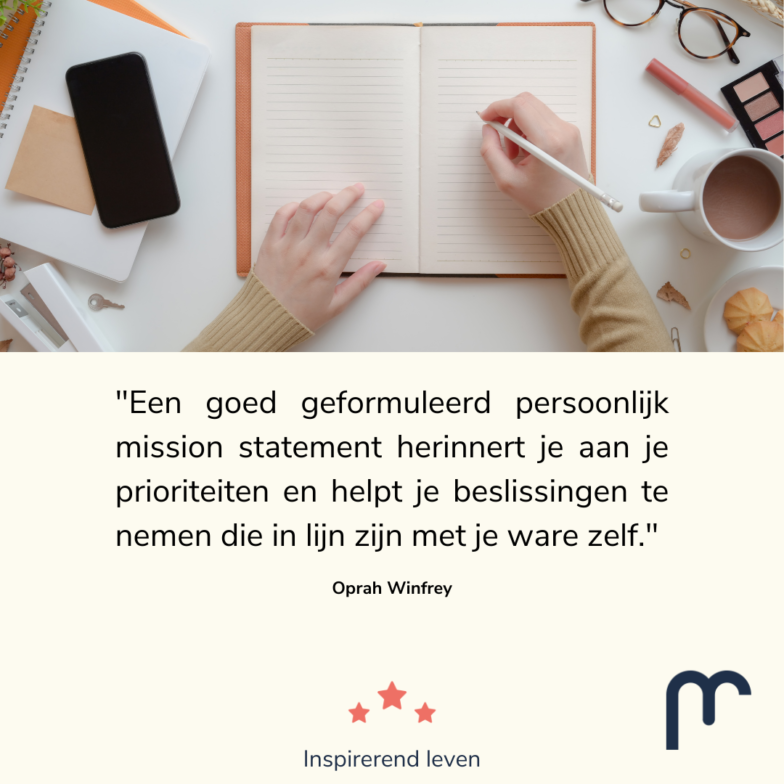 Een goed geformuleerd persoonlijk mission statement herinnert je aan je prioriteiten en helpt je beslissingen te nemen die in lijn zijn met je ware zelf